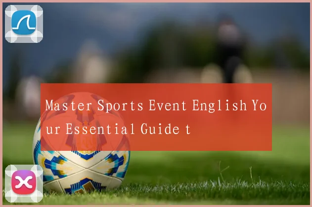 Master Sports Event English Your Essential Guide t